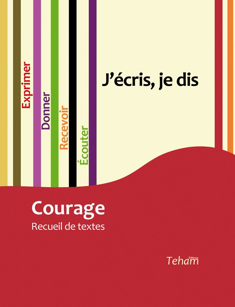 J'écris, je dis, Courage